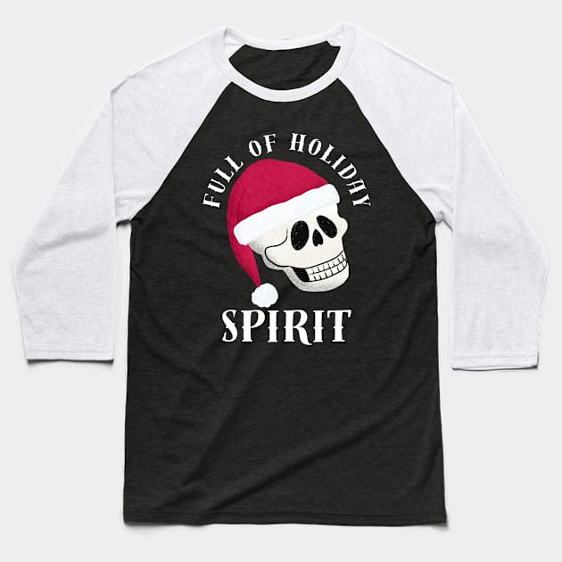 Holiday Spirit Skull Baseball T-Shirt by Midnight Pixels